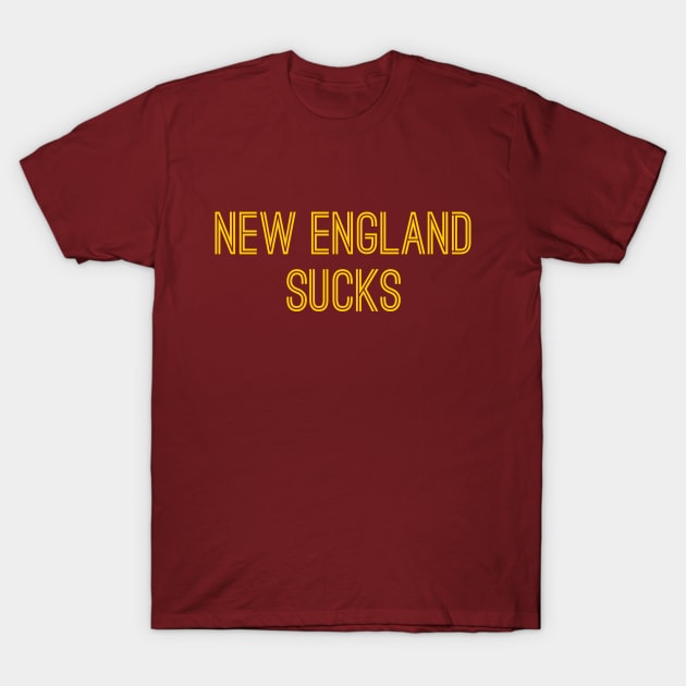 New England Sucks (Gold Text) T-Shirt by caknuck